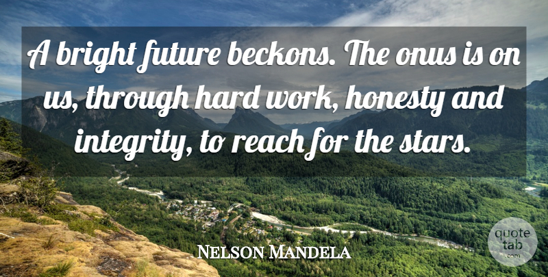 Nelson Mandela Quote About Stars, Honesty, Integrity: A Bright Future Beckons The...