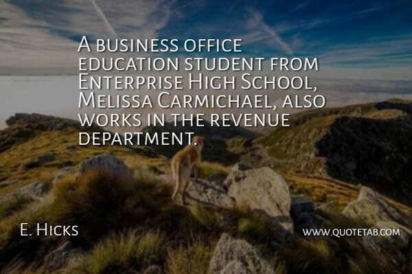E. Hicks Quote About Business, Education, Enterprise, High, Office: A Business Office Education Student...