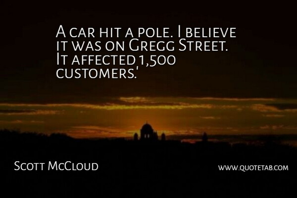 Scott McCloud Quote About Affected, Believe, Car, Hit: A Car Hit A Pole...