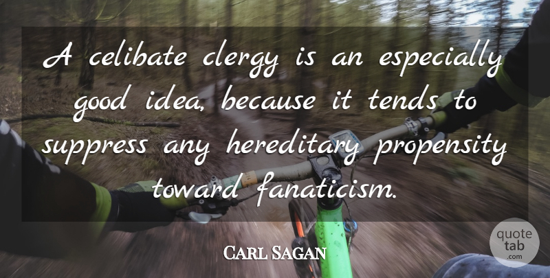 Carl Sagan Quote About Atheist, Science, Ideas: A Celibate Clergy Is An...