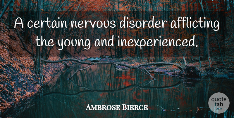 Ambrose Bierce Quote About Funny, Age, Nervous: A Certain Nervous Disorder Afflicting...