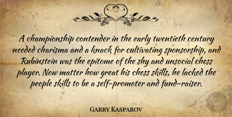 Garry Kasparov Quote About Success, Player, Self: A Championship Contender In The...