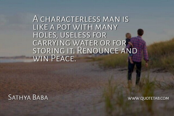 Sathya Baba Quote About Carrying, Character, Man, Pot, Renounce: A Characterless Man Is Like...