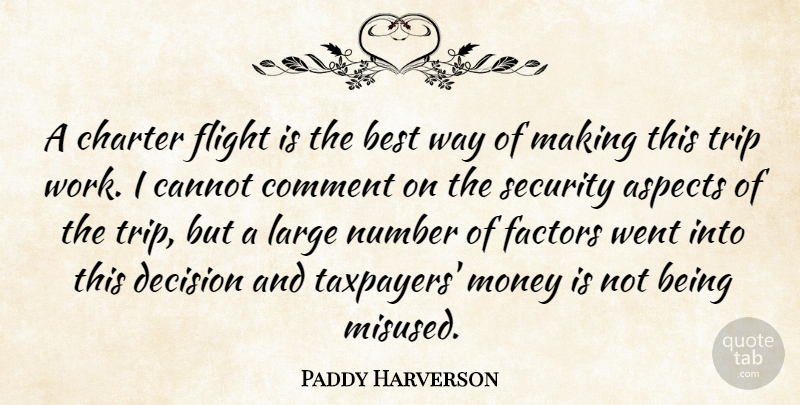 Paddy Harverson Quote About Aspects, Best, Cannot, Charter, Comment: A Charter Flight Is The...