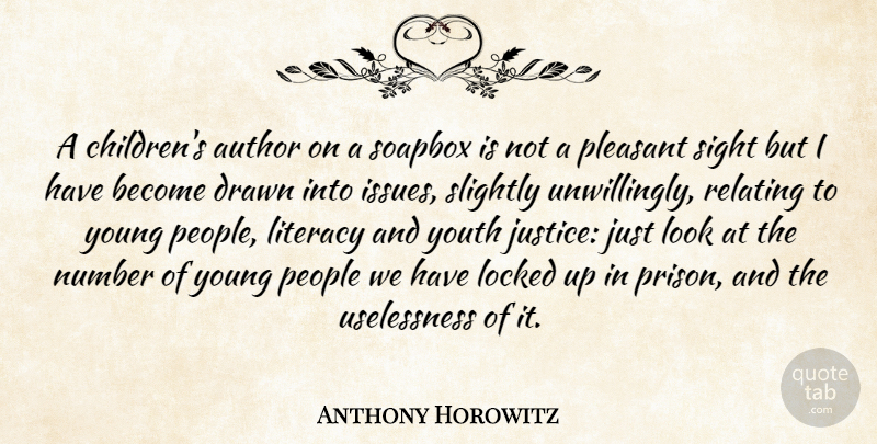 Anthony Horowitz Quote About Author, Drawn, Literacy, Locked, Number: A Childrens Author On A...