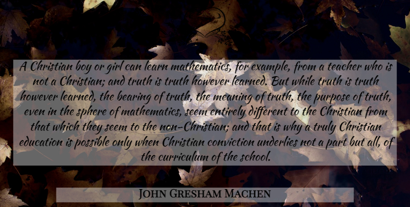 John Gresham Machen Quote About Girl, Christian, Teacher: A Christian Boy Or Girl...