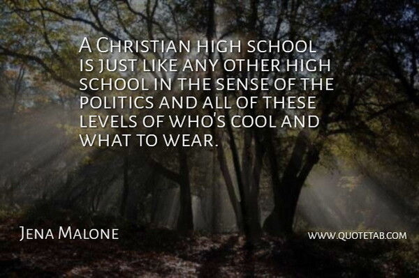 Jena Malone Quote About Christian, School, High School: A Christian High School Is...