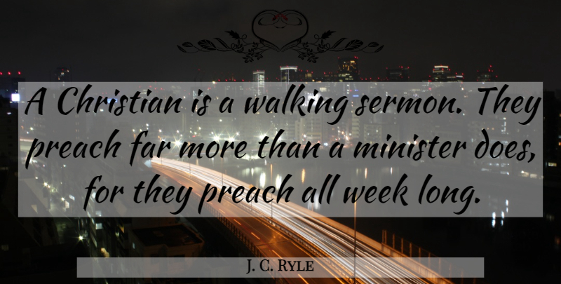 J. C. Ryle Quote About Christian, Long, Doe: A Christian Is A Walking...