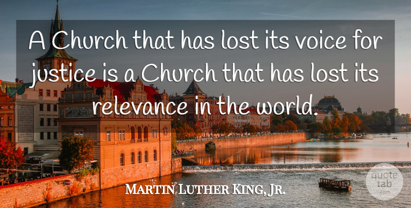 Martin Luther King, Jr. Quote About Voice, Justice, Church: A Church That Has Lost...