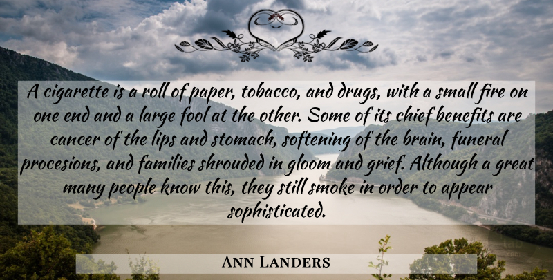 Ann Landers Quote About Cancer, Grief, Order: A Cigarette Is A Roll...