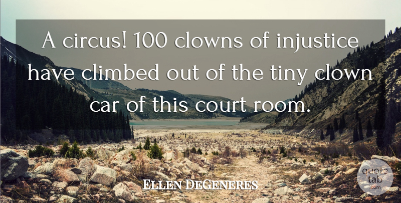 Ellen DeGeneres Quote About Car, Circus, Rooms: A Circus 100 Clowns Of...