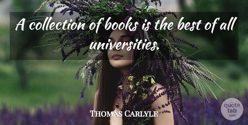 Thomas Carlyle Quote About Book, Collections, University: A Collection Of Books Is...