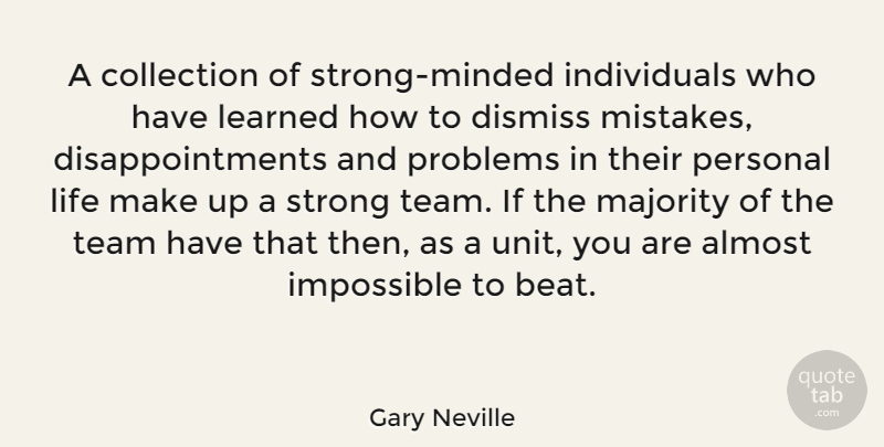 Gary Neville Quote About Strong, Disappointment, Mistake: A Collection Of Strong Minded...