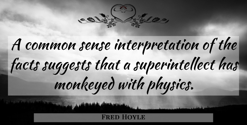 Fred Hoyle Quote About Science, If There Is A God, Common Sense: A Common Sense Interpretation Of...