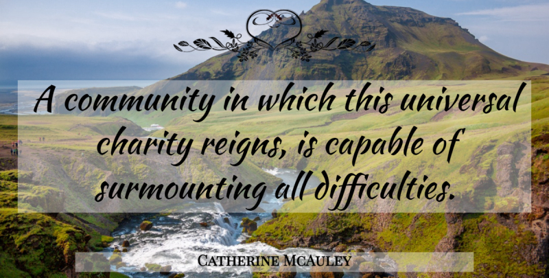 Catherine McAuley Quote About Community, Charity, Reign: A Community In Which This...
