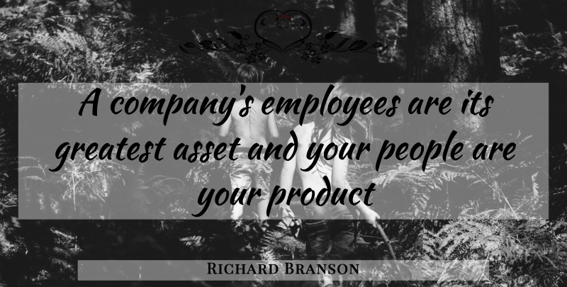 Richard Branson Quote About People, Assets, Employee: A Companys Employees Are Its...