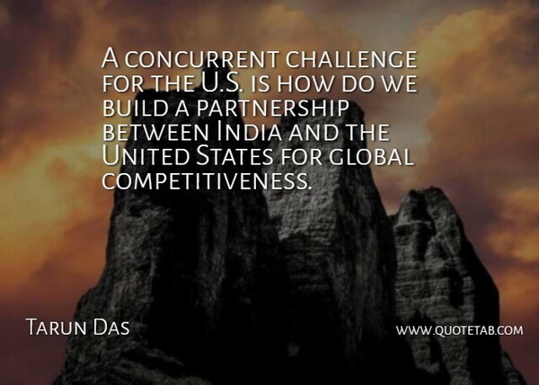 Tarun Das Quote About Build, Challenge, Global, India, States: A Concurrent Challenge For The...