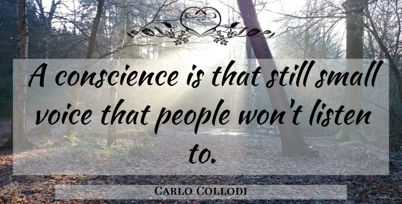 Carlo Collodi Quote About Voice, People, Stills: A Conscience Is That Still...