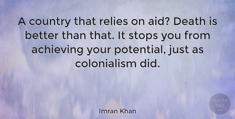Imran Khan Quote About Country, Colonialism, Achieve: A Country That Relies On...