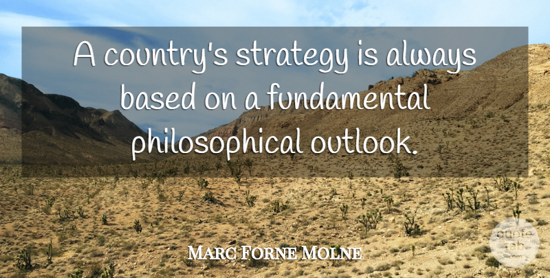 Marc Forne Molne Quote About Quotes: A Countrys Strategy Is Always...