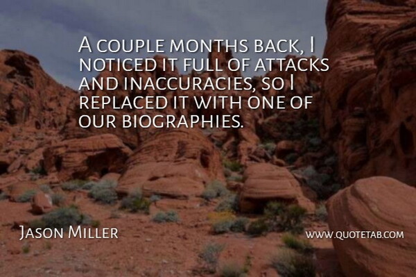 Jason Miller Quote About Attacks, Couple, Full, Months, Noticed: A Couple Months Back I...