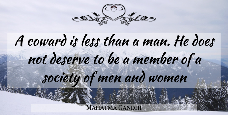 Mahatma Gandhi Quote About Men, Coward, Doe: A Coward Is Less Than...