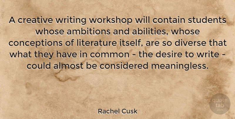 Rachel Cusk Quote About Writing, Ambition, Creative: A Creative Writing Workshop Will...