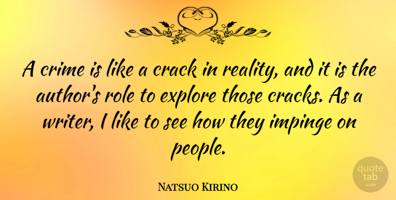 Natsuo Kirino Quote About Crack, Explore, Role: A Crime Is Like A...