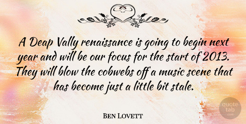 Ben Lovett Quote About Begin, Bit, Blow, Music, Next: A Deap Vally Renaissance Is...