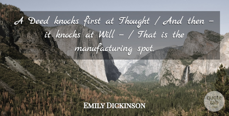 Emily Dickinson Quote About Deed, Knocks: A Deed Knocks First At...