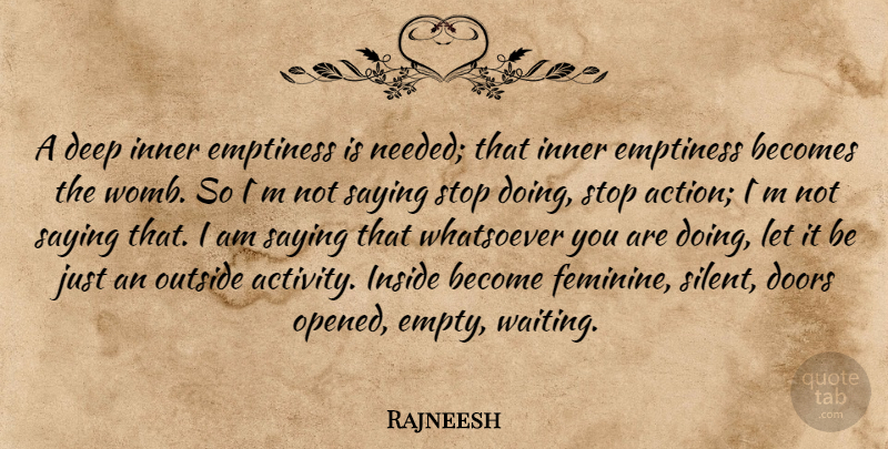 Rajneesh Quote About Doors, Waiting, Emptiness: A Deep Inner Emptiness Is...