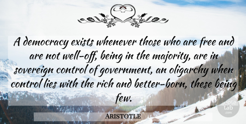 Aristotle Quote About Lying, Government, Political: A Democracy Exists Whenever Those...