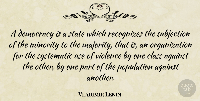 Vladimir Lenin Quote About Class, Organization, Democracy: A Democracy Is A State...