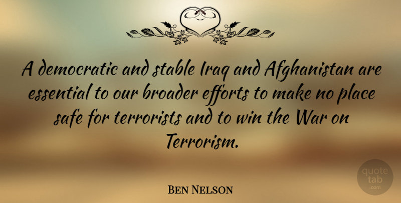 Ben Nelson Quote About War, Winning, Iraq: A Democratic And Stable Iraq...