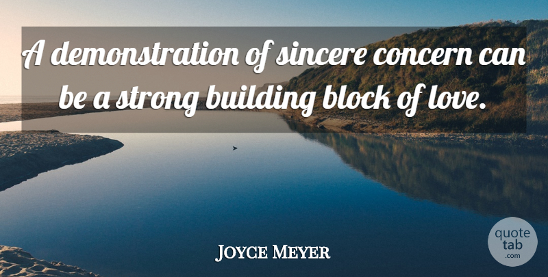Joyce Meyer Quote About Strong, Block, Sincere: A Demonstration Of Sincere Concern...