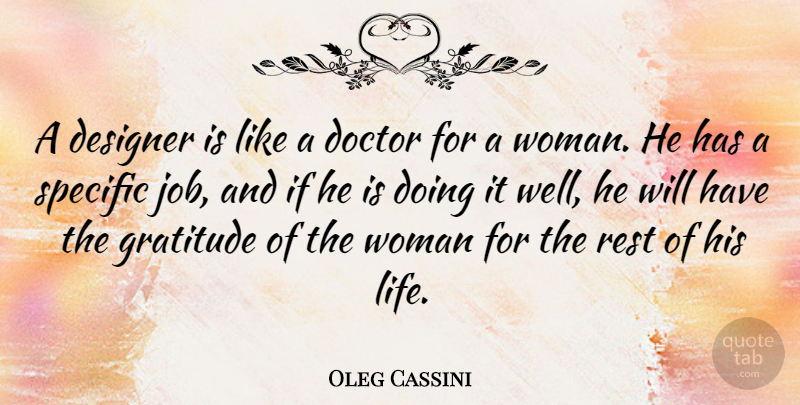 Oleg Cassini Quote About Designer, Doctor, Life, Rest, Specific: A Designer Is Like A...