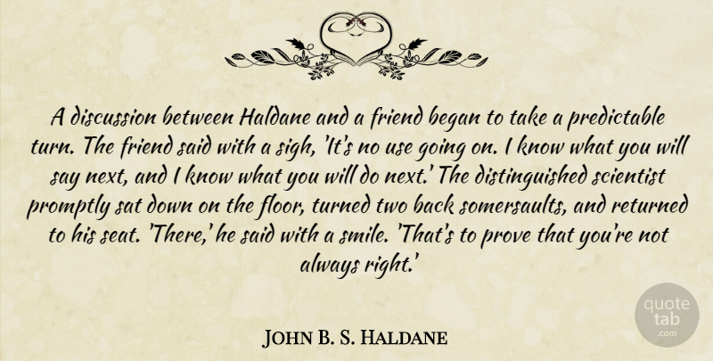 John B. S. Haldane Quote About Science, Two, Use: A Discussion Between Haldane And...