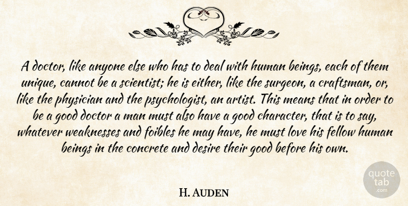 W. H. Auden Quote About Love, Character, Mean: A Doctor Like Anyone Else...