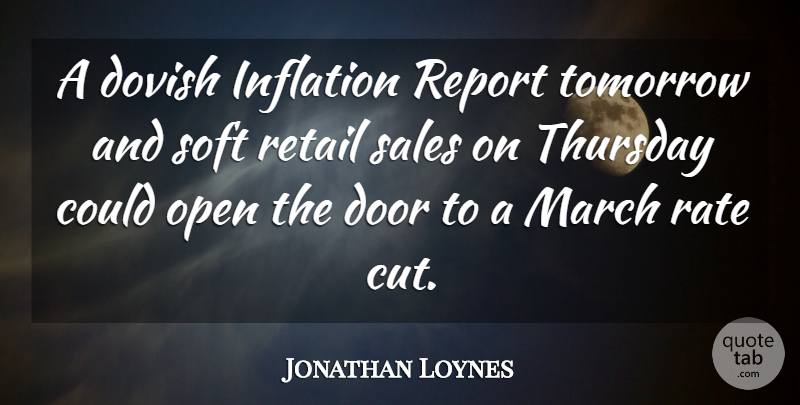 Jonathan Loynes Quote About Door, Inflation, March, Open, Rate: A Dovish Inflation Report Tomorrow...