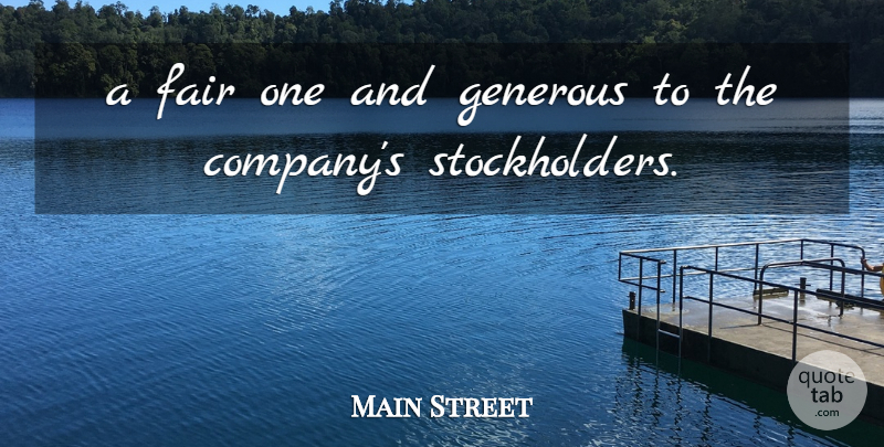 Main Street Quote About Fair, Generous: A Fair One And Generous...