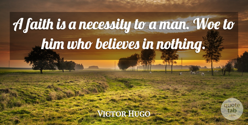 Victor Hugo Quote About Faith, Wisdom, Believe: A Faith Is A Necessity...