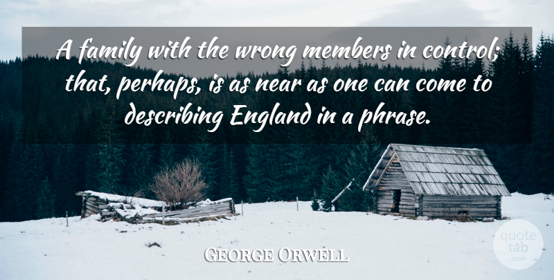 George Orwell Quote About Family, Insulting, Phrases: A Family With The Wrong...