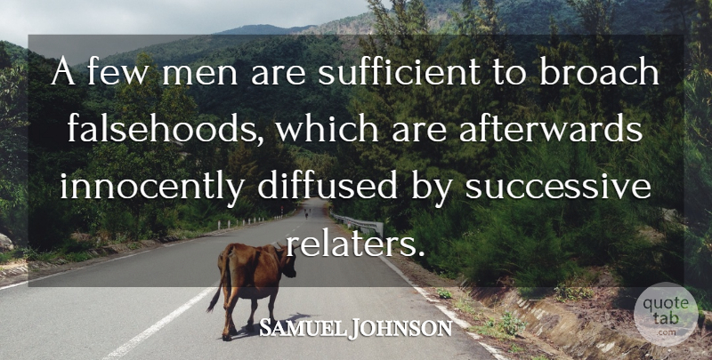 Samuel Johnson Quote About Men, Sufficient, Falsehood: A Few Men Are Sufficient...