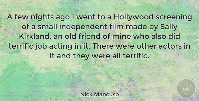 Nick Mancuso Quote About Jobs, Independent, Night: A Few Nights Ago I...