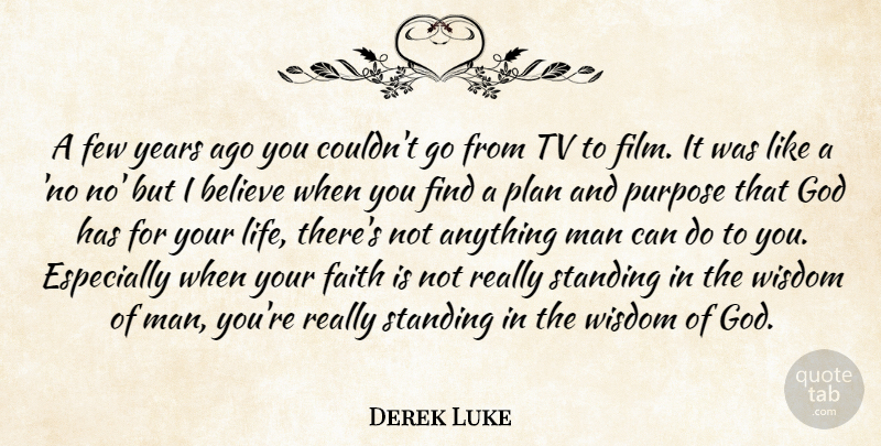 Derek Luke Quote About Believe, Men, Years: A Few Years Ago You...