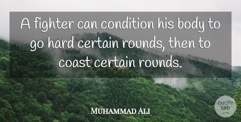 Muhammad Ali Quote About Motivational, Boxing, Body: A Fighter Can Condition His...