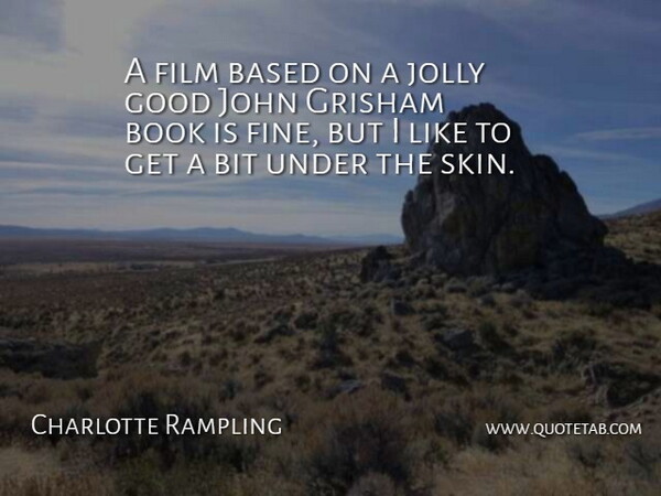 Charlotte Rampling Quote About Book, Skins, Film: A Film Based On A...