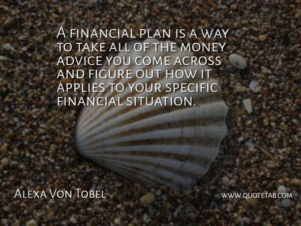 Alexa Von Tobel Quote About Advice, Way, Financial: A Financial Plan Is A...