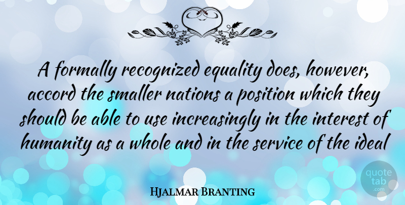 Hjalmar Branting Quote About Humanity, Doe, Use: A Formally Recognized Equality Does...