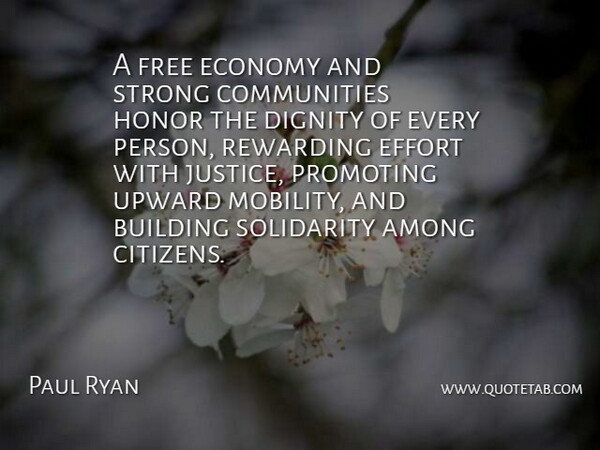 Paul Ryan Quote About Strong, Justice, Effort: A Free Economy And Strong...